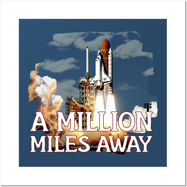 A MILLION MILES AWAY Wall Art by Pixy Official